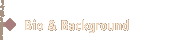 bio and background